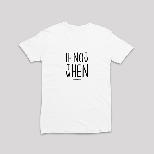 Damen T-Shirt slim fit stretchy "IF NOT NOW THEN WHEN"