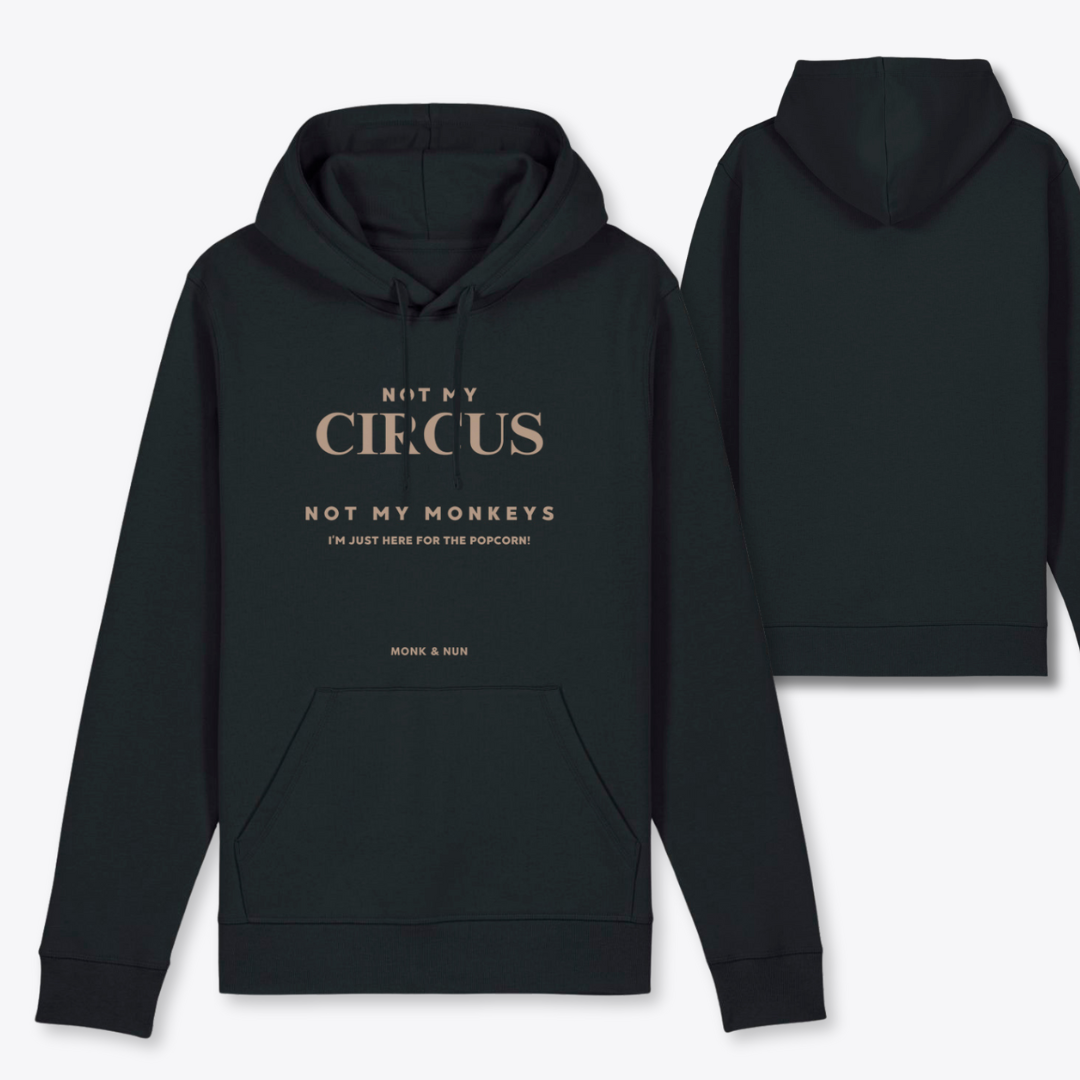 Bio Hoodie Unisex "NOT MY CIRCUS - NOT MY MONKEYS"