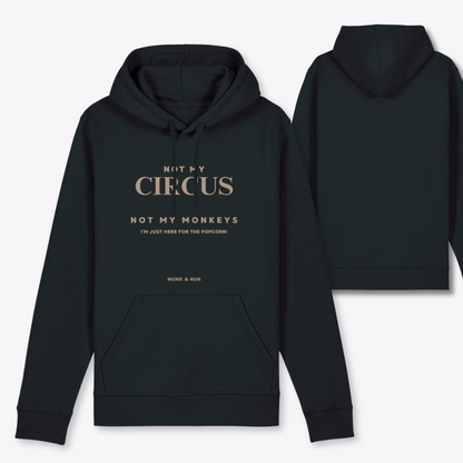 Bio Hoodie Unisex "NOT MY CIRCUS - NOT MY MONKEYS"
