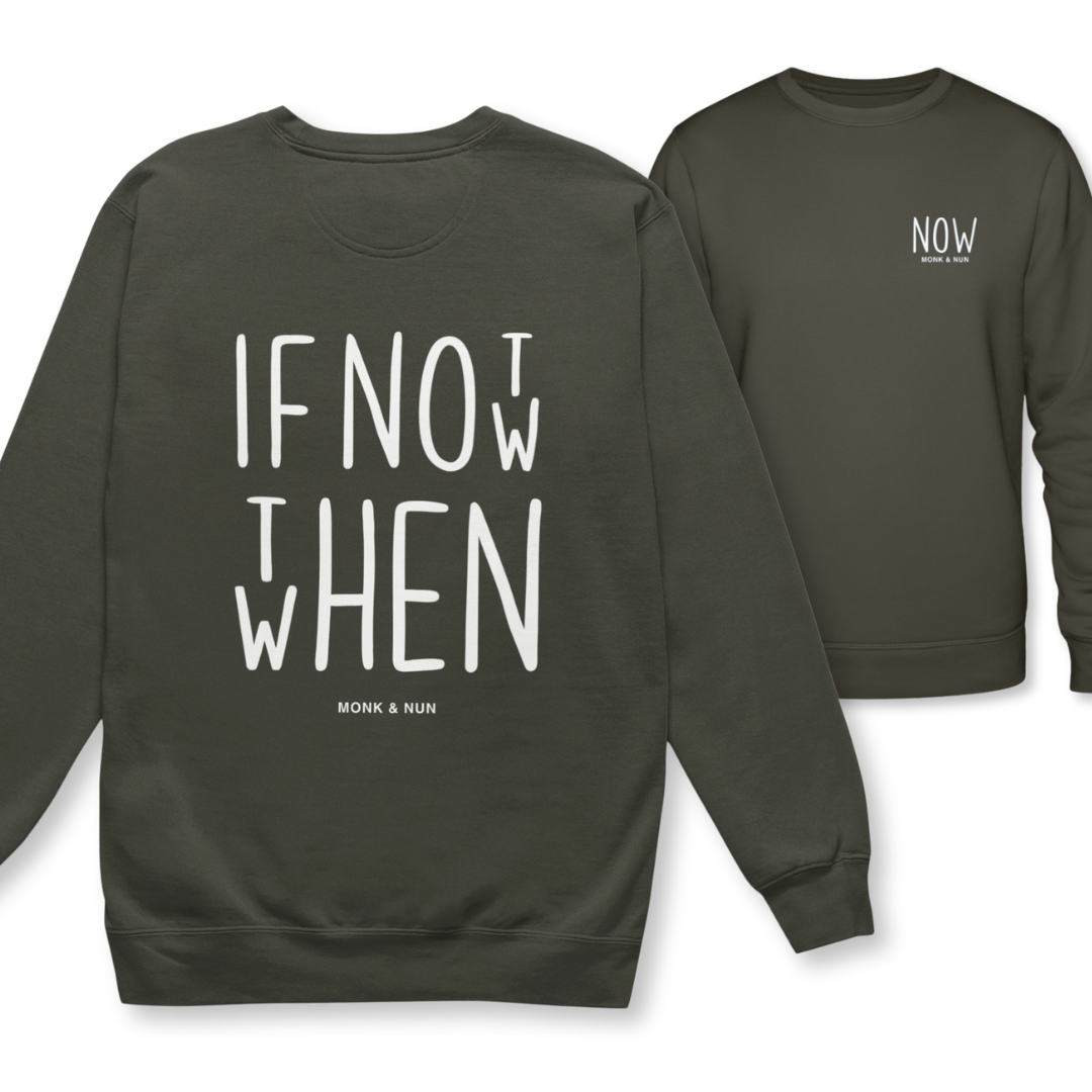 Bio Sweatshirt Unisex "IF NOT NOW..."