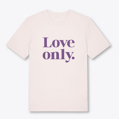 Unisex T-Shirt "LOVE ONLY" Bio-Baumwolle