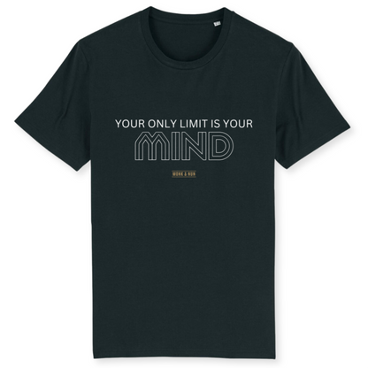 Unisex T-Shirt "YOUR ONLY LIMIT IS YOUR MIND" Bio-Baumwolle