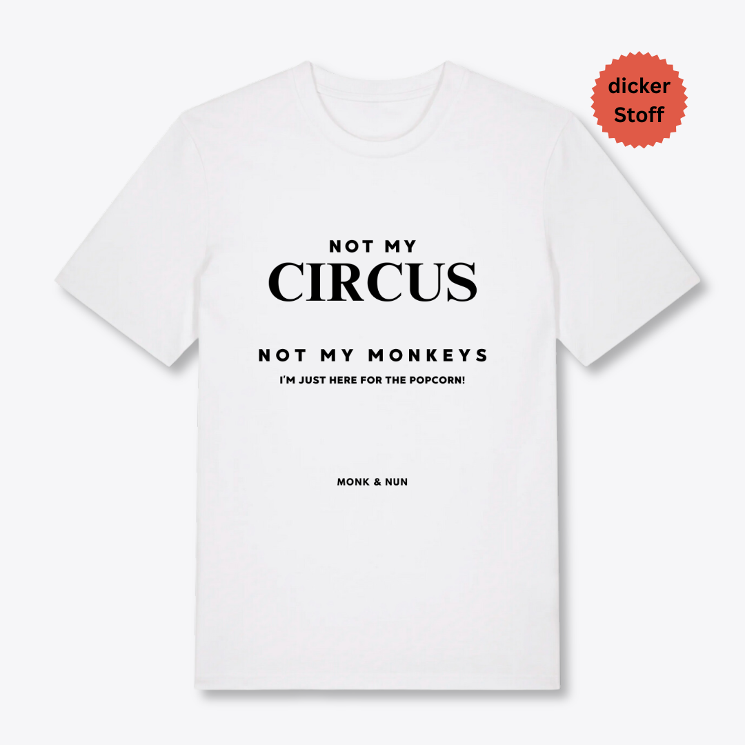 Unisex T-Shirt "NOT MY CIRCUS..."