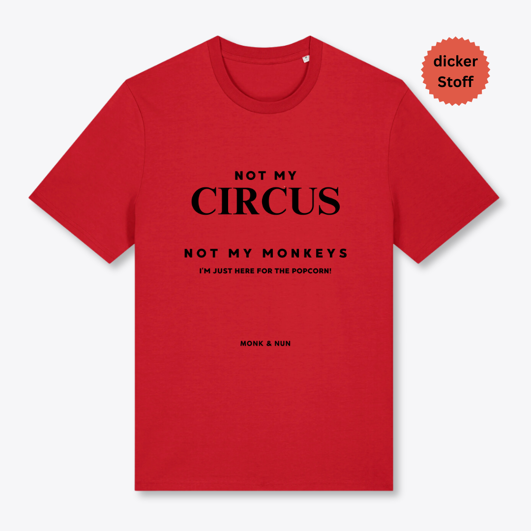 Unisex T-Shirt "NOT MY CIRCUS..."
