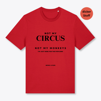 Unisex T-Shirt "NOT MY CIRCUS..."