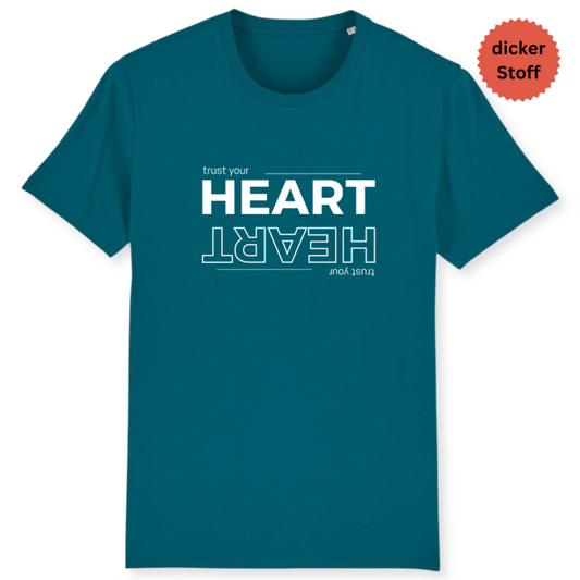 Unisex T-Shirt "TRUST YOUR HEART" Bio-Baumwolle