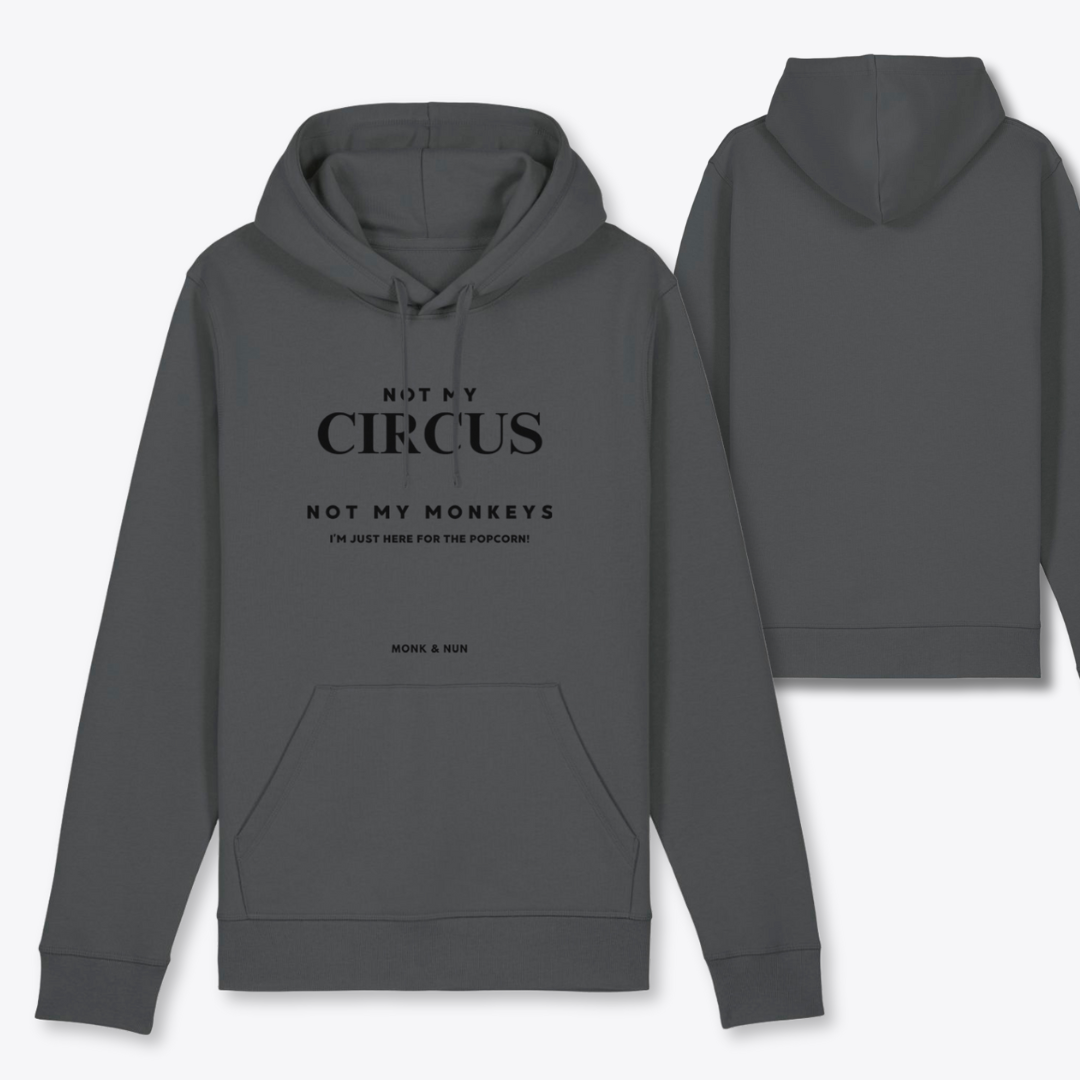 Bio Hoodie Unisex "NOT MY CIRCUS - NOT MY MONKEYS"