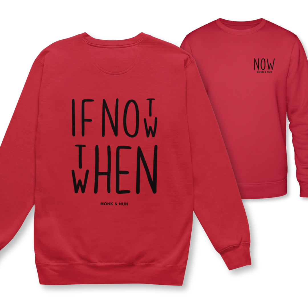 Bio Sweatshirt Unisex "IF NOT NOW..."