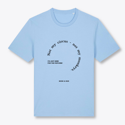 Unisex T-Shirt "NOT MY CIRCUS..."