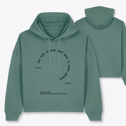 Boxcut Hoodie "NO ONE IS YOU AND THAT IS YOUR POWER"