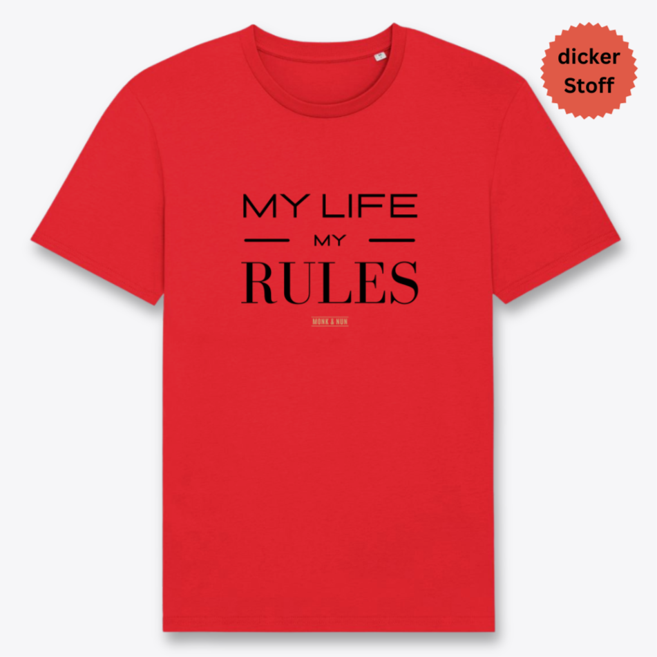 Unisex T-Shirt "MY LIFE MY RULES" Bio-Baumwolle