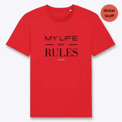 Unisex T-Shirt "MY LIFE MY RULES" Bio-Baumwolle