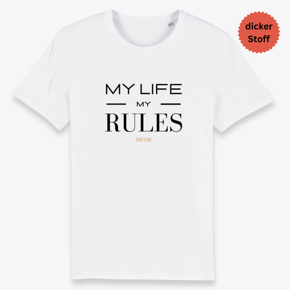 Unisex T-Shirt "MY LIFE MY RULES" Bio-Baumwolle