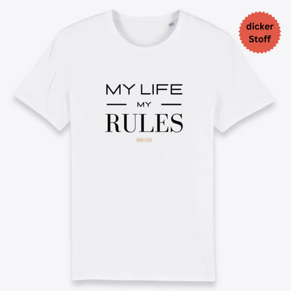 Unisex T-Shirt "MY LIFE MY RULES" Bio-Baumwolle