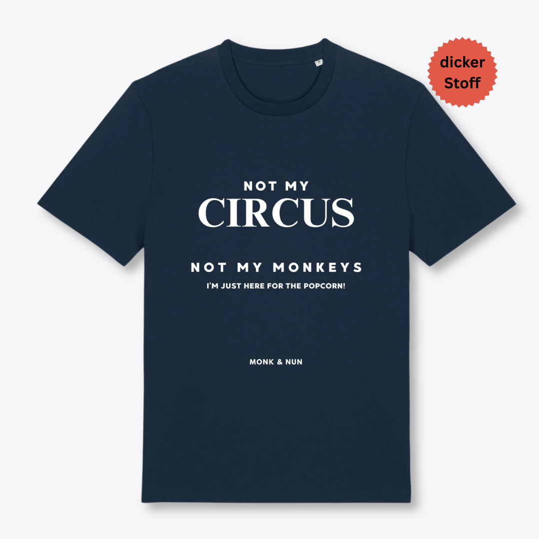 Unisex T-Shirt "NOT MY CIRCUS..."