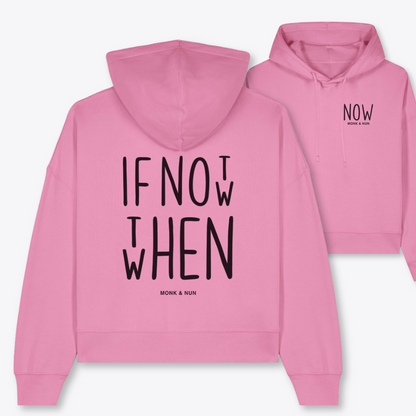 Boxcut Hoodie "IF NOT NOW THEN WHEN"