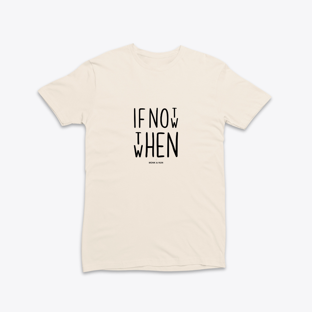 Damen T-Shirt slim fit stretchy "IF NOT NOW THEN WHEN"