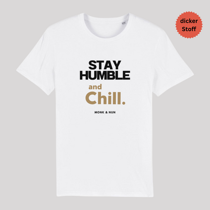 Unisex T-Shirt "STAY HUMBLE AND CHILL"