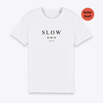 Unisex T-Shirt "SLOW DOWN" Bio-Baumwolle