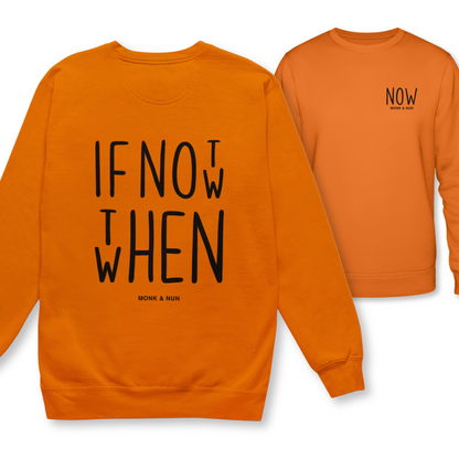 Bio Sweatshirt Unisex "IF NOT NOW..."