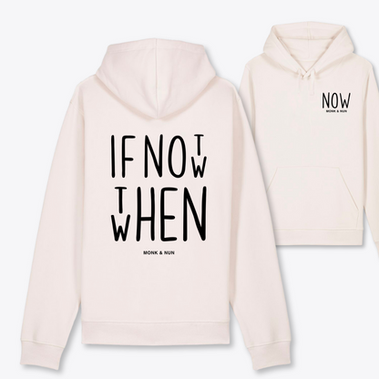 Bio Hoodie Unisex "IF NOT NOW THEN WHEN"
