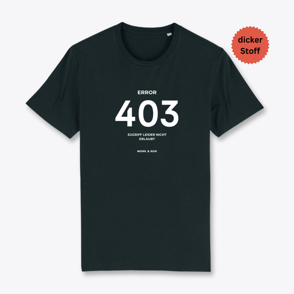 Unisex T-Shirt "ERROR 403" Bio-Baumwolle