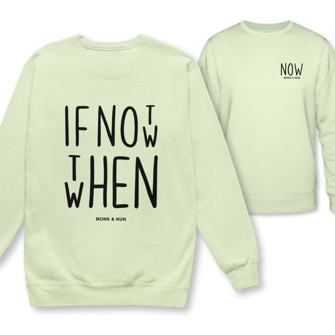 Bio Sweatshirt Unisex "IF NOT NOW..."
