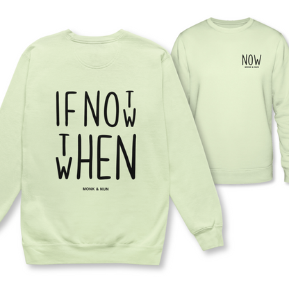 Bio Sweatshirt Unisex "IF NOT NOW..."
