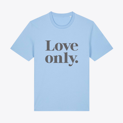 Unisex T-Shirt "LOVE ONLY" Bio-Baumwolle