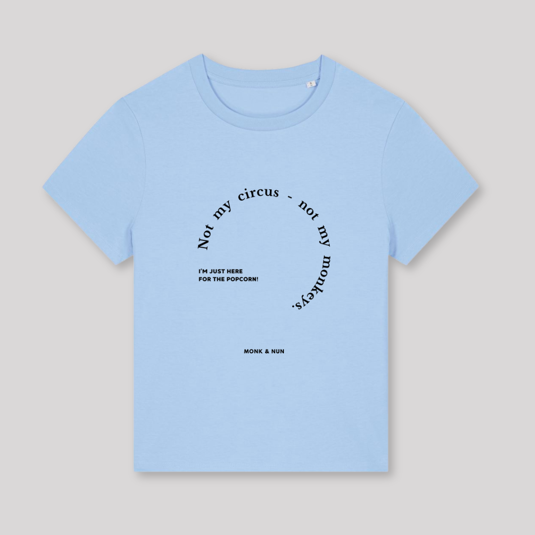 Damen T-Shirt fashion fit "NOT MY CIRCUS..."