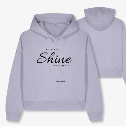 Boxcut Hoodie "MY YEAR TO SHINE AND MAYBE NAP"