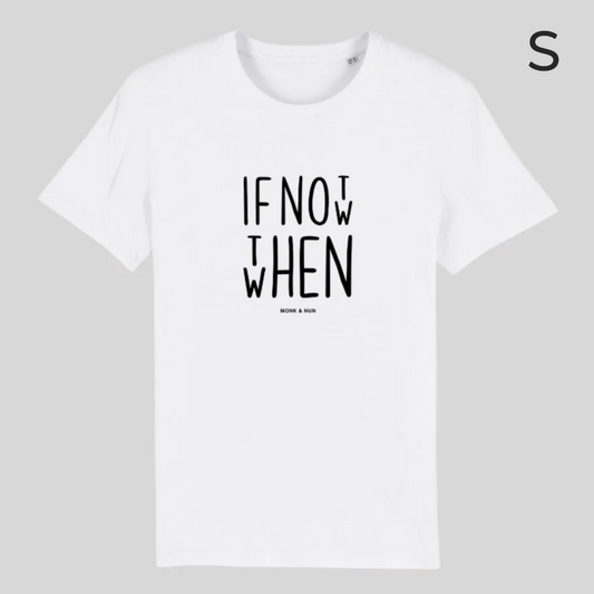 BD-Unisex T-Shirt "IF NOT NOW THEN WHEN" dickere Qualität