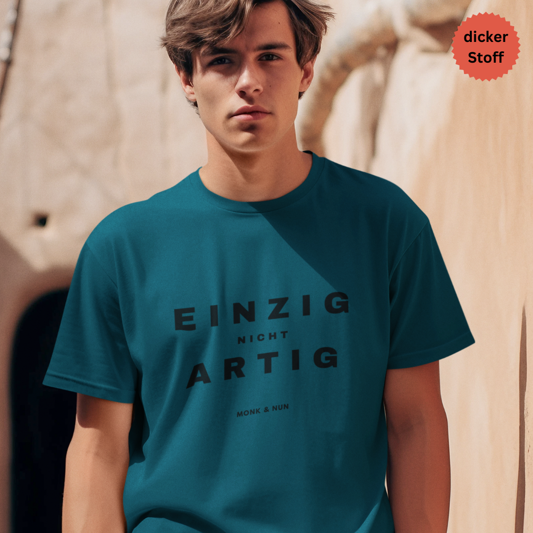 Unisex T-Shirt "EINZIG NICHT ARTIG" Bio-Baumwolle
