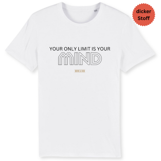 Unisex T-Shirt "YOUR ONLY LIMIT IS YOUR MIND" Bio-Baumwolle
