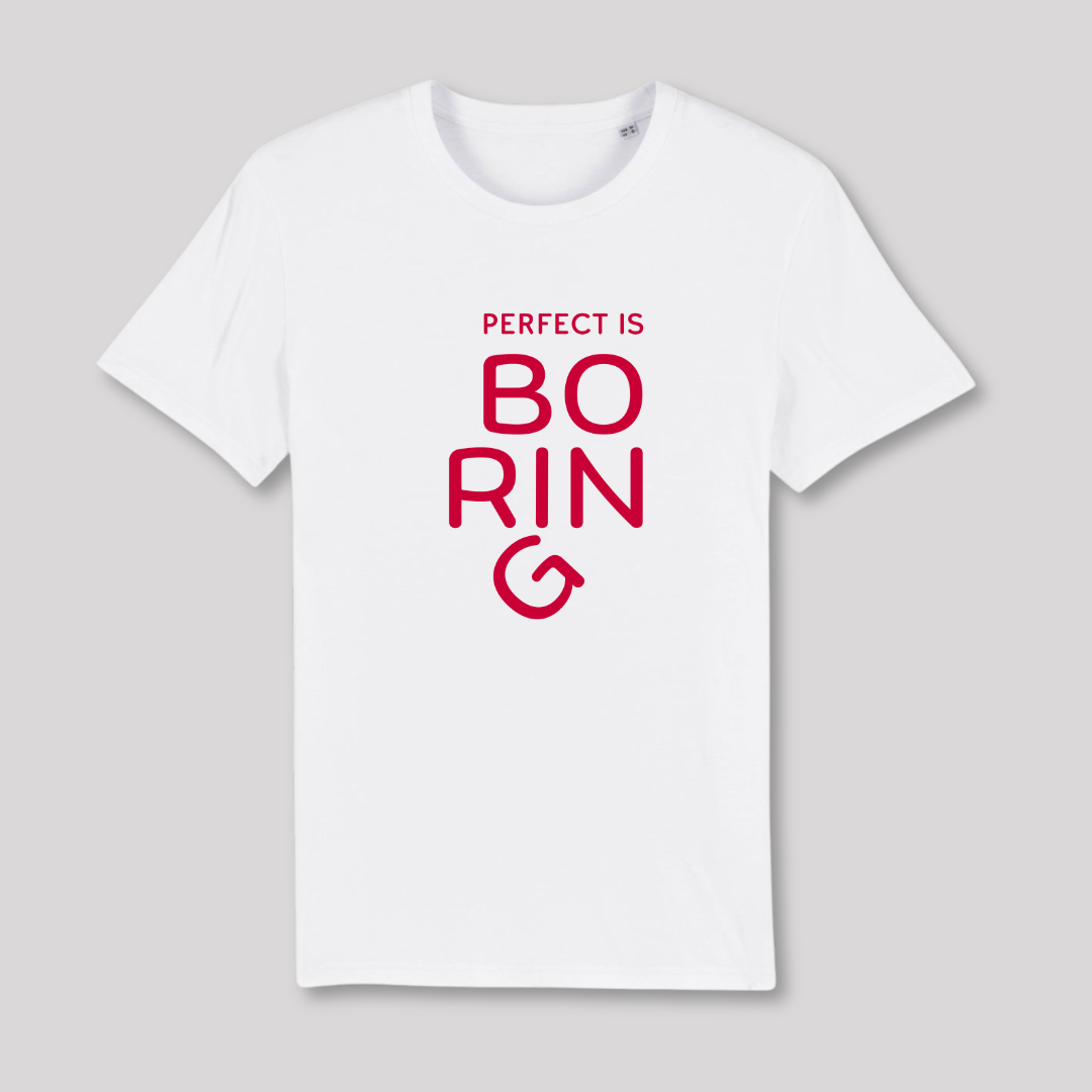 Unisex T-Shirt "PERFECT IS BORING" Bio-Baumwolle