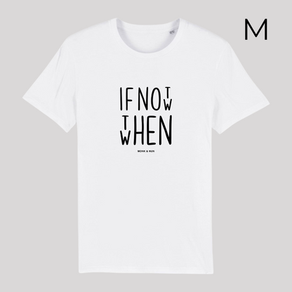 BD-Unisex T-Shirt "IF NOT NOW THEN WHEN" dickere Qualität