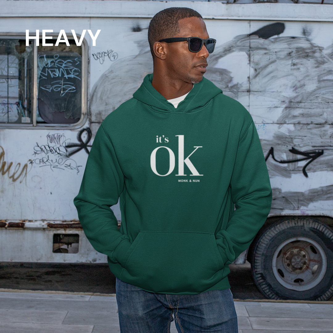 HEAVY Hoodie Unisex "IT'S OK"