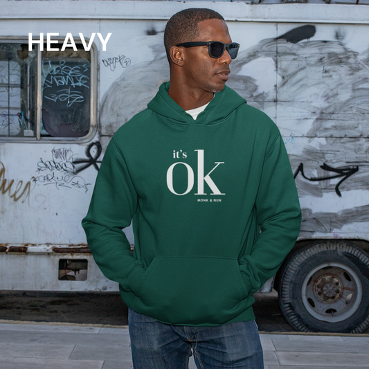 HEAVY Hoodie Unisex "IT'S OK"