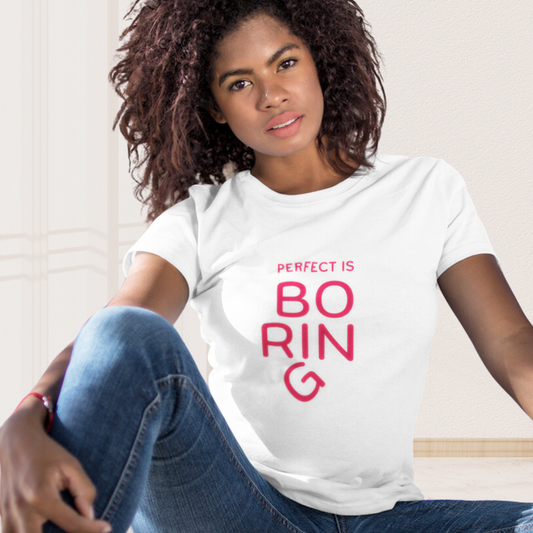 Damen T-Shirt slim fit stretchy "PERFECT IS BORING"
