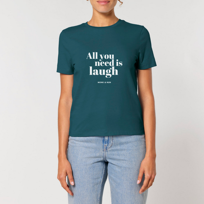 Damen T-Shirt slim fit stretchy "ALL YOU NEED IS LAUGH"