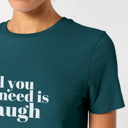Damen T-Shirt slim fit stretchy "ALL YOU NEED IS LAUGH"