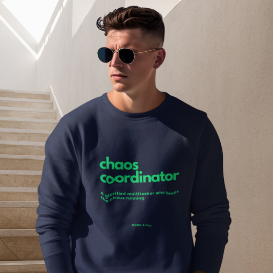 Bio Sweatshirt Unisex "CHAOS COORDINATOR"