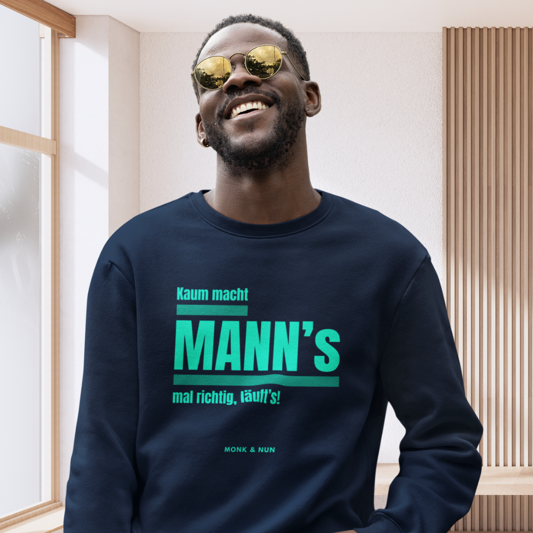 Bio Sweatshirt Unisex "KAUM MACHT MANN'S..."