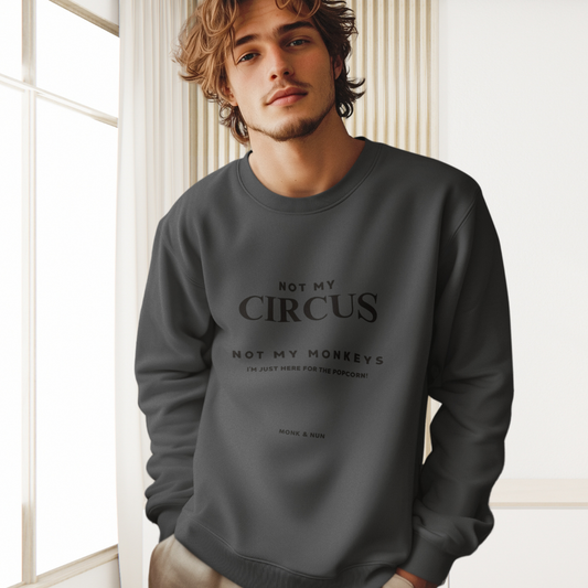 Bio Sweatshirt Unisex "NOT MY CIRCUS - NOT MY MONKEYS"
