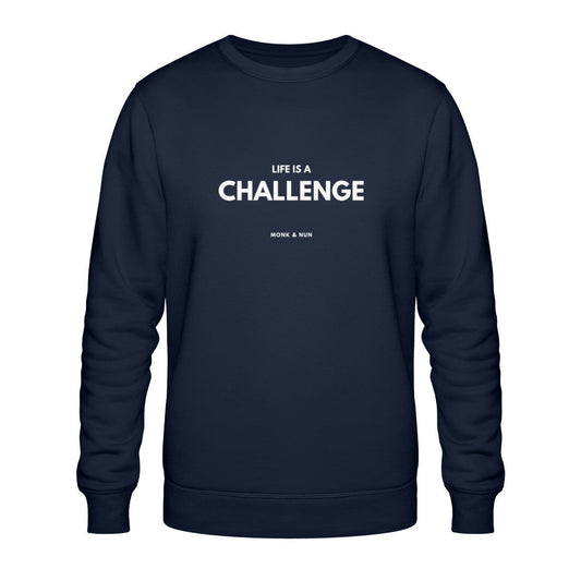 Bio Sweatshirt Unisex "LIFE IS A CHALLENGE"