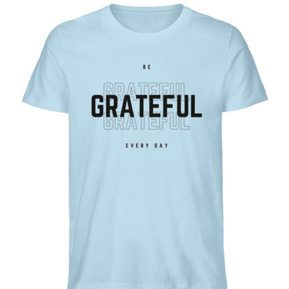 Herren T-Shirt Bio-Baumwolle "BE GRATEFUL EVERY DAY"