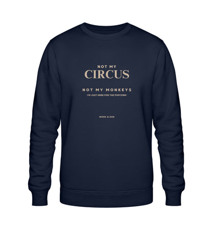 Bio Sweatshirt Unisex "NOT MY CIRCUS - NOT MY MONKEYS"