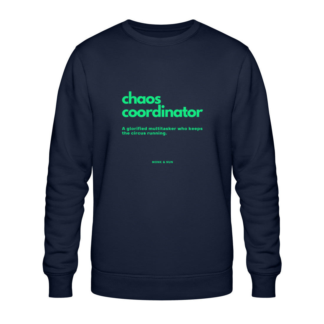 Bio Sweatshirt Unisex "CHAOS COORDINATOR"