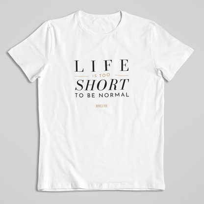 Damen T-Shirt loose fit "LIFE IS TOO SHORT TO BE NORMAL" Bio-Baumwolle